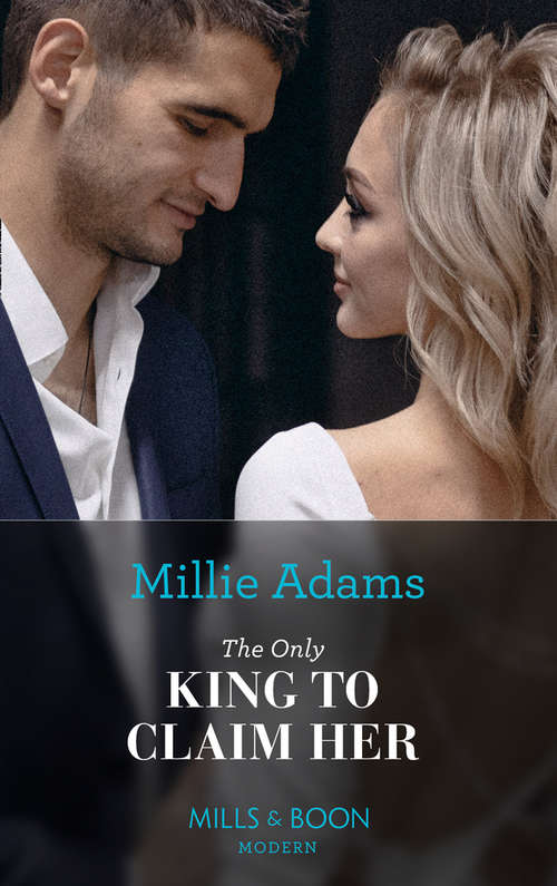 Book cover of The Only King To Claim Her: Manhattan's Most Scandalous Reunion (the Secret Sisters) / The Sicilian's Forgotten Wife / The Wedding Night They Never Had / The Only King To Claim Her (ePub edition) (The Kings of California #4)