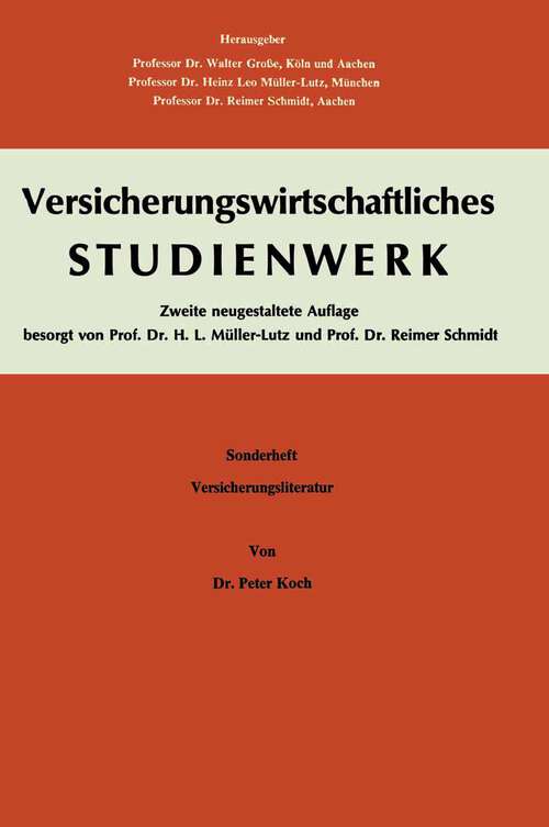 Book cover of Einführung in das Versicherungs-Schrifttum: Sonderheft zum Versicherungswirtschaftlichen Studienwerk Studienplan B. Allgemeine Versicherungslehre (2. Aufl. 1976)