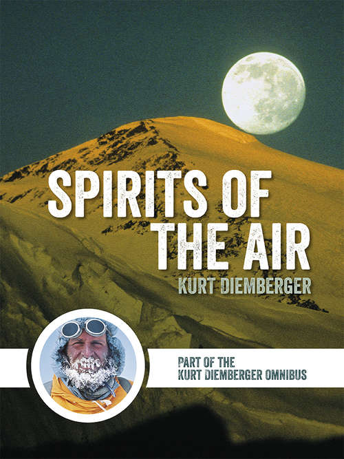 Book cover of Spirits of the Air: Part of the Kurt Diemberger Omnibus