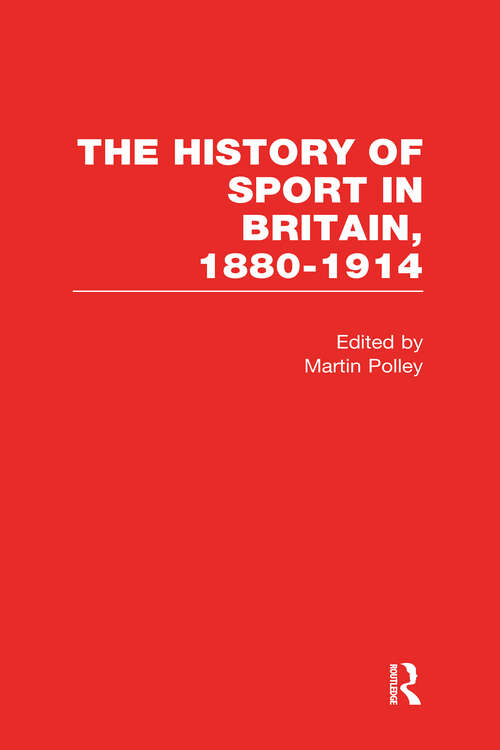 Book cover of The History of Sport in Britain 1880-1914 V2