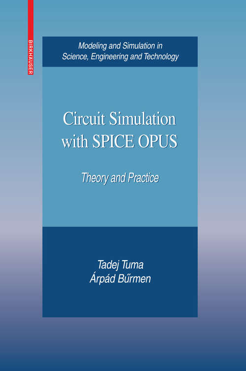 Book cover of Circuit Simulation with SPICE OPUS: Theory and Practice (2009) (Modeling and Simulation in Science, Engineering and Technology)