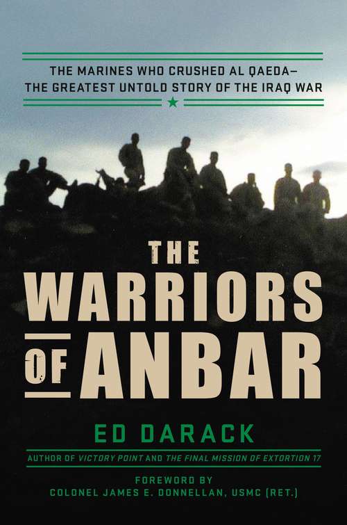 Book cover of The Warriors of Anbar: The Marines Who Crushed Al Qaeda--the Greatest Untold Story of the Iraq War