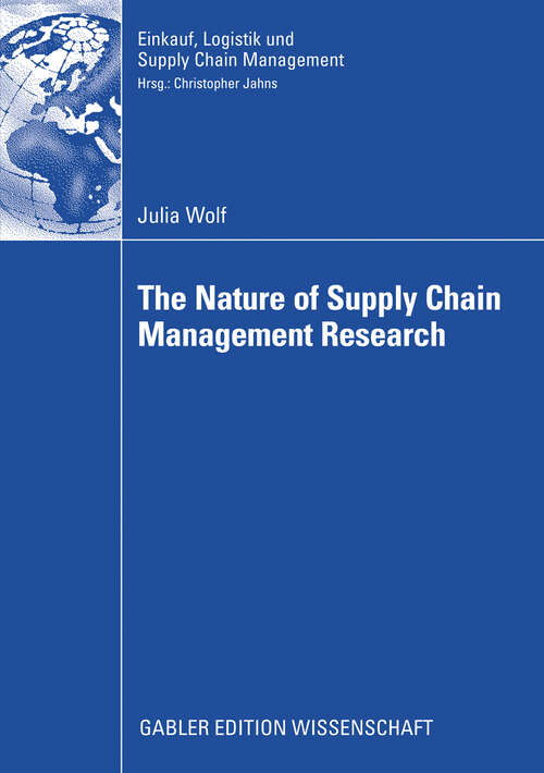 Book cover of The Nature of Supply Chain Management Research: Insights from a Content Analysis of International Supply Chain Management Literature from 1990 to 2006 (2008) (Einkauf, Logistik und Supply Chain Management)