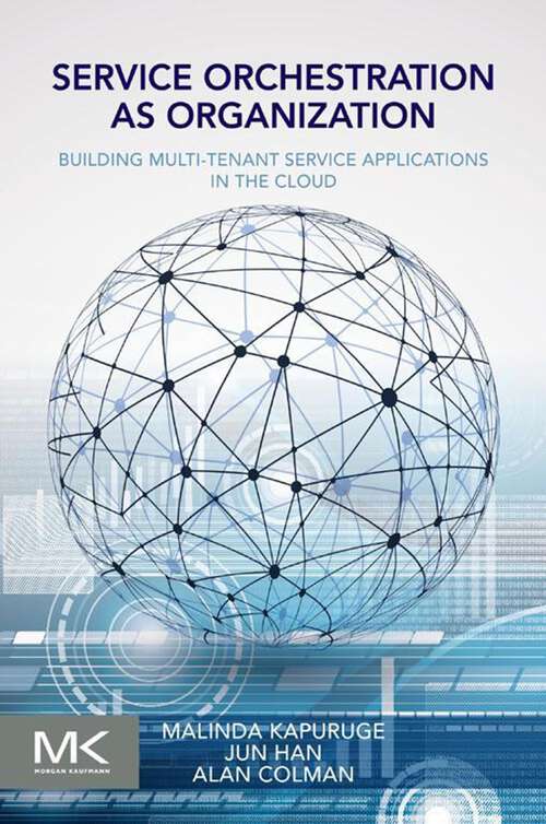 Book cover of Service Orchestration as Organization: Building Multi-Tenant Service Applications in the Cloud