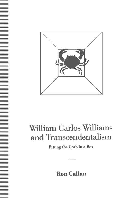 Book cover of William Carlos Williams and Transcendentalism: Fitting the Crab in a Box (1st ed. 1992)