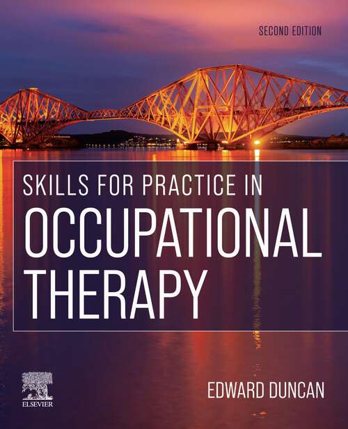 Book cover of Skills for Practice in Occupational Therapy E-Book: Skills for Practice in Occupational Therapy E-Book (2)