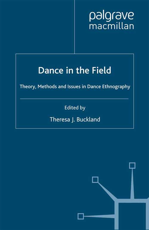 Book cover of Dance in the Field: Theory, Methods and Issues in Dance Ethnography (1999)