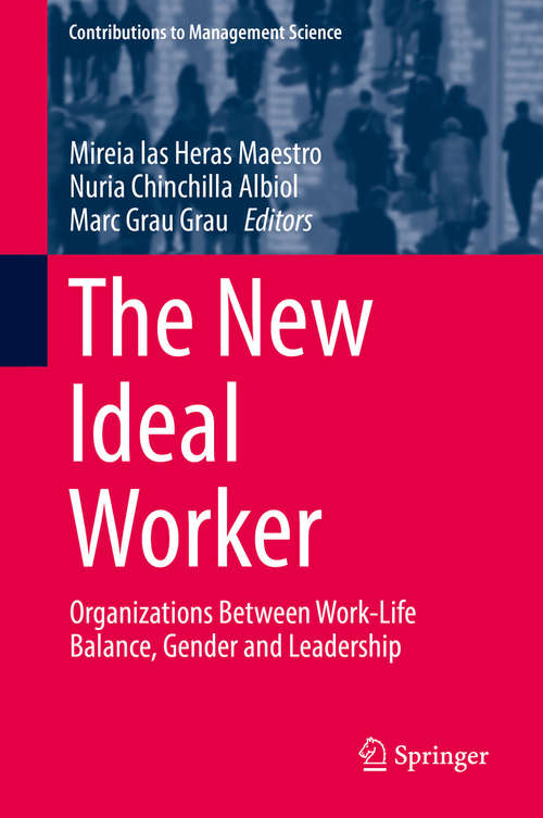 Book cover of The New Ideal Worker: Organizations Between Work-Life Balance, Gender and Leadership (1st ed. 2020) (Contributions to Management Science)