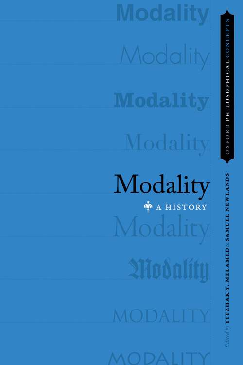 Book cover of Modality: A History (Oxford Philosophical Concepts)
