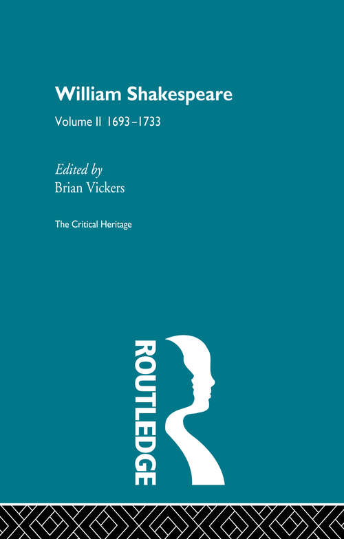 Book cover of William Shakespeare: The Critical Heritage Volume 2 1693-1733