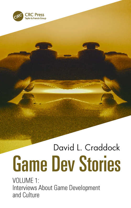 Book cover of Game Dev Stories Volume 1: Interviews About Game Development and Culture