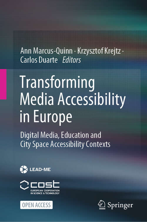 Book cover of Transforming Media Accessibility in Europe: Digital Media, Education and City Space Accessibility Contexts (2024)