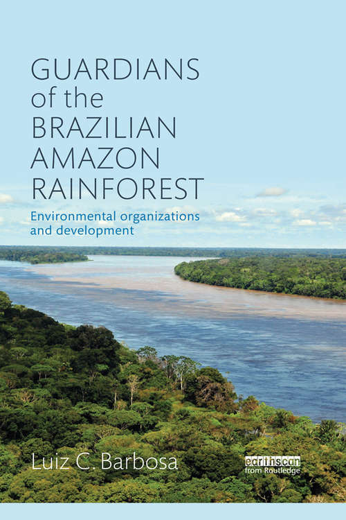 Book cover of Guardians of the Brazilian Amazon Rainforest: Environmental Organizations And Development