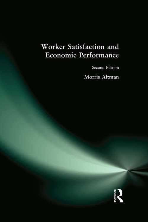 Book cover of Worker Satisfaction and Economic Performance: Microfoundations Of Success And Failure (2)