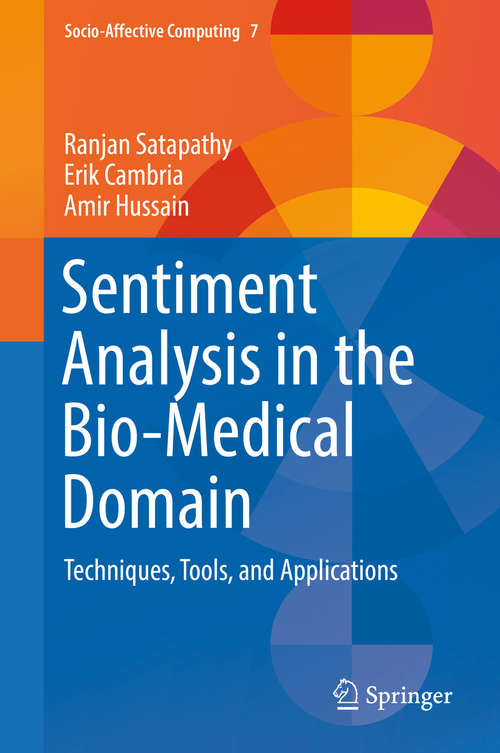 Book cover of Sentiment Analysis in the Bio-Medical Domain: Techniques, Tools, and Applications (Socio-Affective Computing #7)