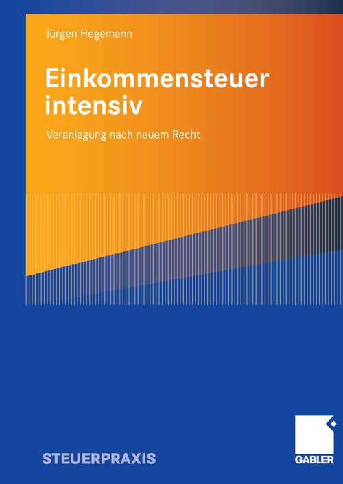 Book cover of Einkommensteuer intensiv: Veranlagung nach neuem Recht (2008)