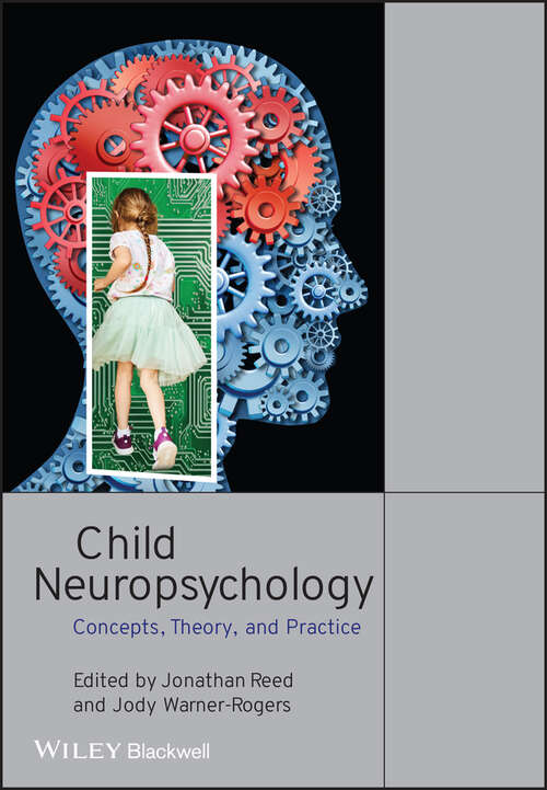 Book cover of Child Neuropsychology: Concepts, Theory, and Practice