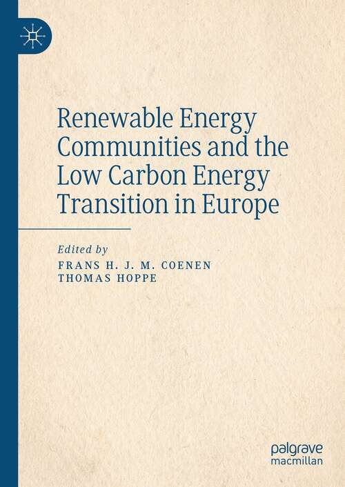 Book cover of Renewable Energy Communities and the Low Carbon Energy Transition in Europe (1st ed. 2021)