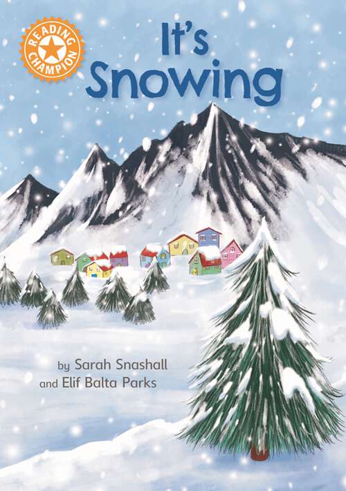 Book cover of It's Snowing: Independent Reading Orange 6 Non-fiction (Reading Champion #516)