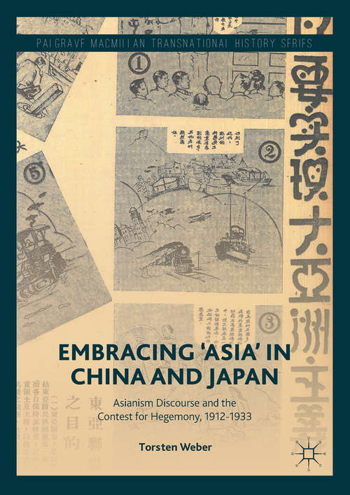 Book cover of Embracing 'Asia' in China and Japan: Asianism Discourse and the Contest for Hegemony, 1912-1933