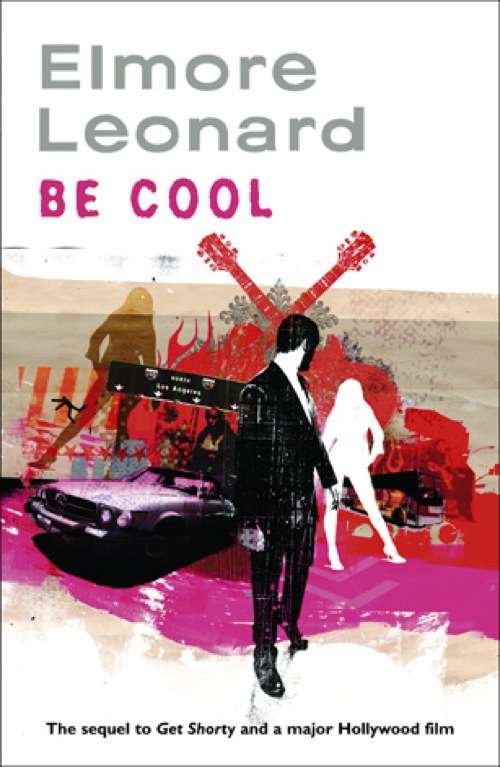 Book cover of Be Cool: A Novel (Basic Ser.)