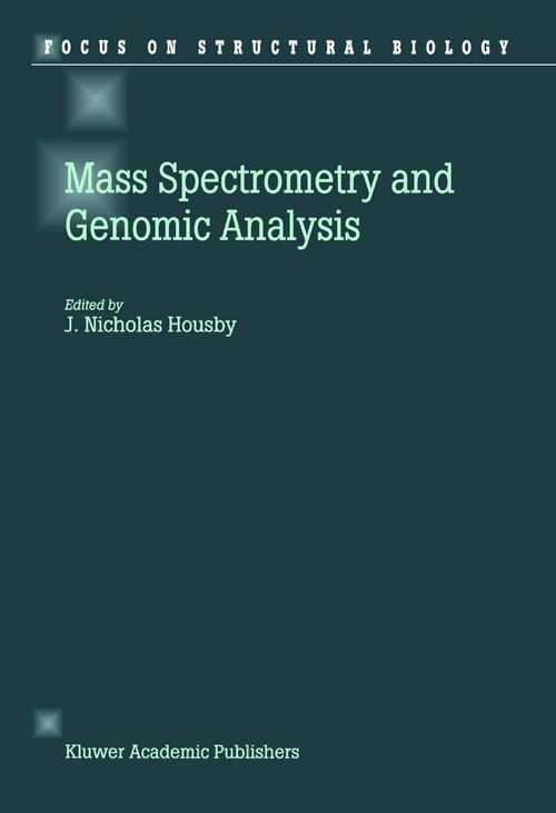 Book cover of Mass Spectrometry and Genomic Analysis (2001) (Focus on Structural Biology #2)