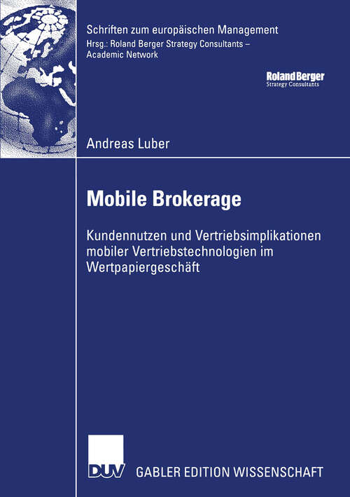 Book cover of Mobile Brokerage: Kundennutzen und Vertriebsimplikationen mobiler Vertriebstechnologien im Wertpapiergeschäft (2004) (Schriften zum europäischen Management)