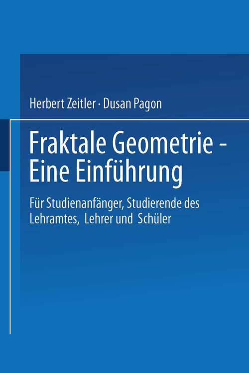 Book cover of Fraktale Geometrie — Eine Einführung: Für Studienanfänger, Studierende des Lehramtes, Lehrer und Schüler (2000)