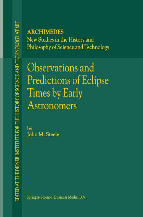 Book cover of Observations and Predictions of Eclipse Times by Early Astronomers (2000) (Archimedes #4)