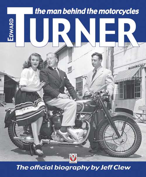 Book cover of Edward Turner: The man behind the motorcycles (Classic Reprint Ser.)