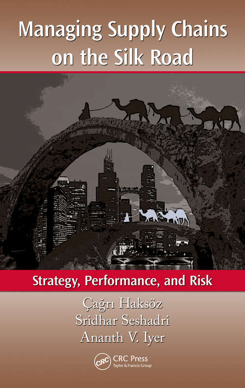 Book cover of Managing Supply Chains on the Silk Road: Strategy, Performance, and Risk