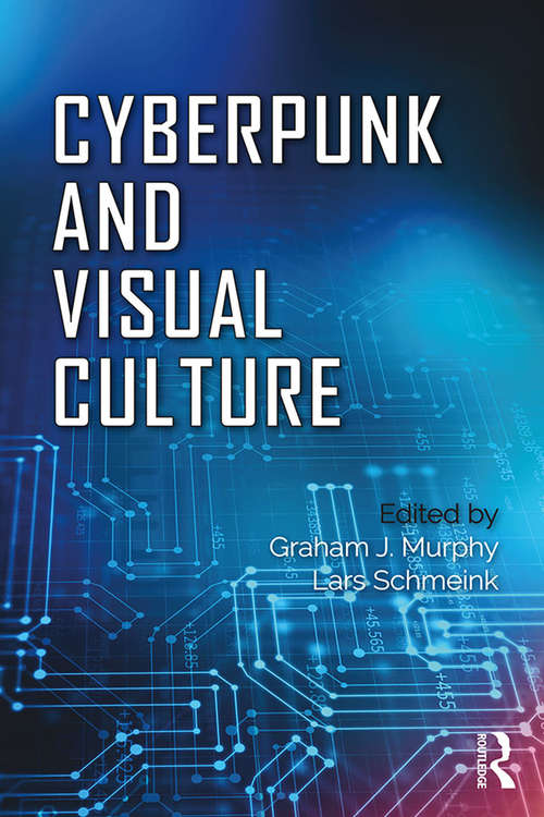 Book cover of Cyberpunk and Visual Culture