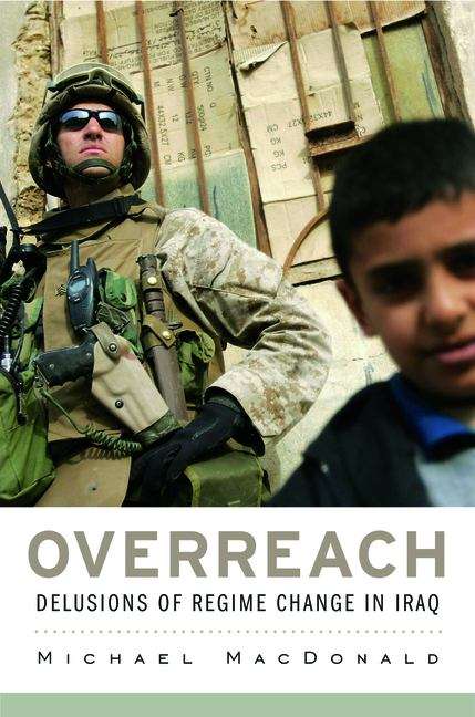 Book cover of Overreach: Delusions of Regime Change in Iraq