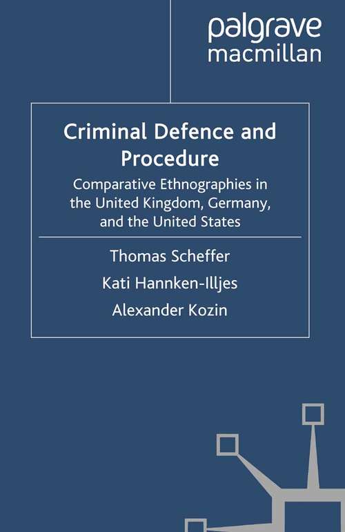 Book cover of Criminal Defence and Procedure: Comparative Ethnographies in the United Kingdom, Germany, and the United States (2010)