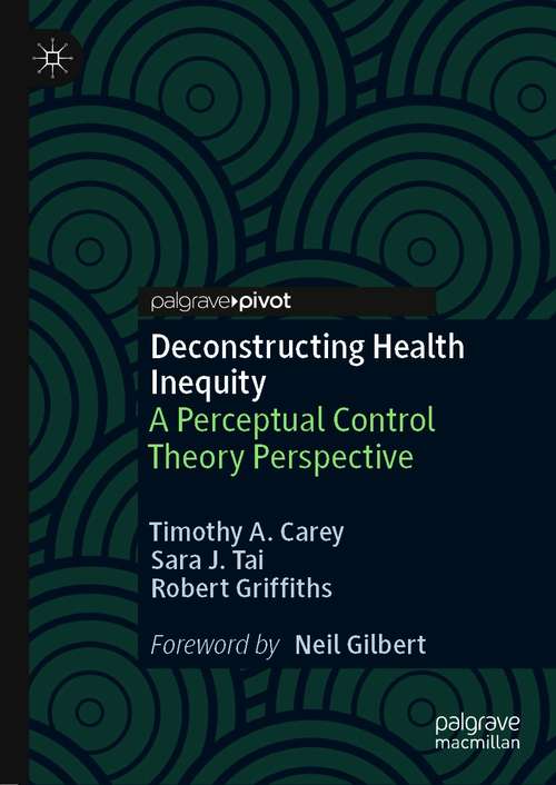 Book cover of Deconstructing Health Inequity: A Perceptual Control Theory Perspective (1st ed. 2021)