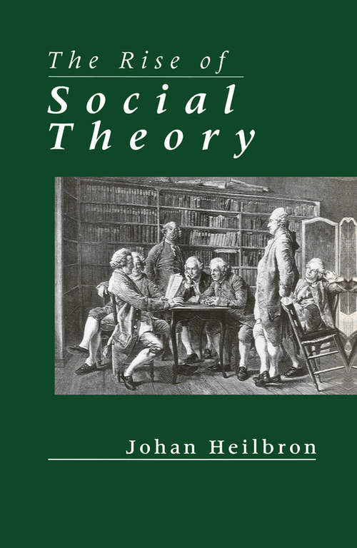 Book cover of The Rise of Social Theory