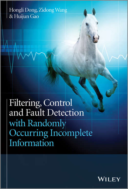 Book cover of Filtering, Control and Fault Detection with Randomly Occurring Incomplete Information