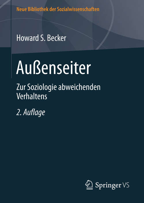 Book cover of Außenseiter: Zur Soziologie abweichenden Verhaltens (2. Aufl. 2014) (Neue Bibliothek der Sozialwissenschaften)