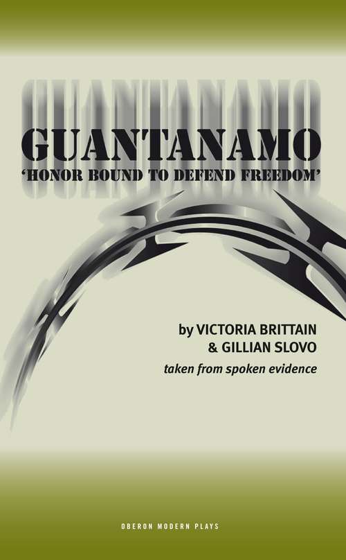 Book cover of Guantanamo: Honor Bound to Defend Freedom (Oberon Modern Plays)