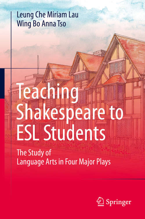 Book cover of Teaching Shakespeare to ESL Students: The Study of Language Arts in Four Major Plays