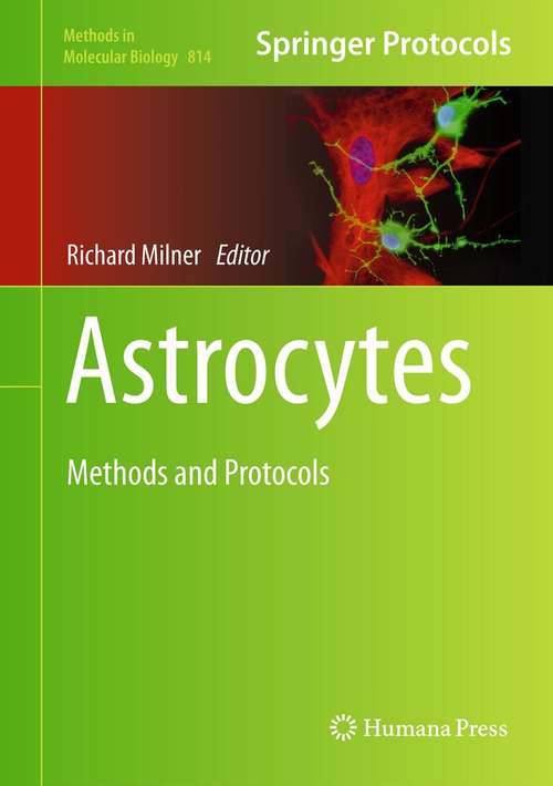 Book cover of Astrocytes: Methods and Protocols (2012) (Methods in Molecular Biology #814)