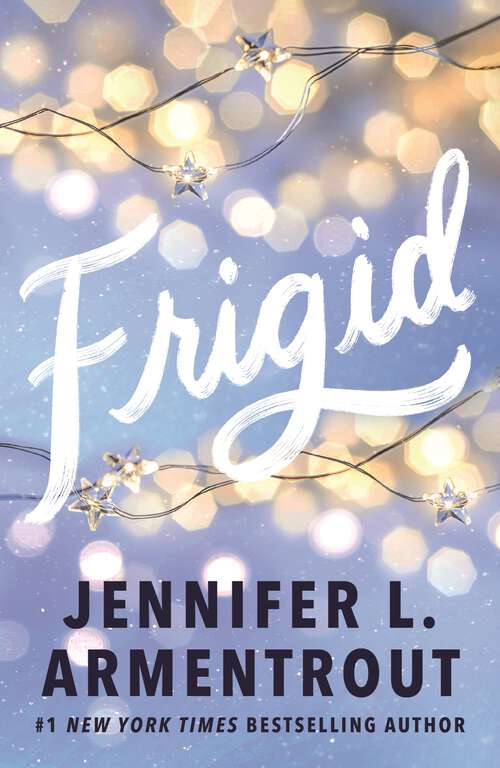 Book cover of Frigid: A friends-to-lovers wintery college romance featuring snowed-in-together forced proximity! (Frigid Series)