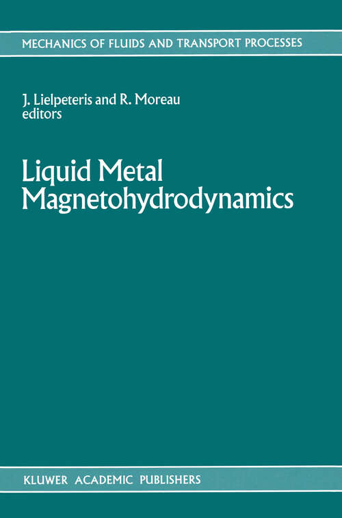 Book cover of Liquid Metal Magnetohydrodynamics (1989) (Mechanics of Fluids and Transport Processes #10)