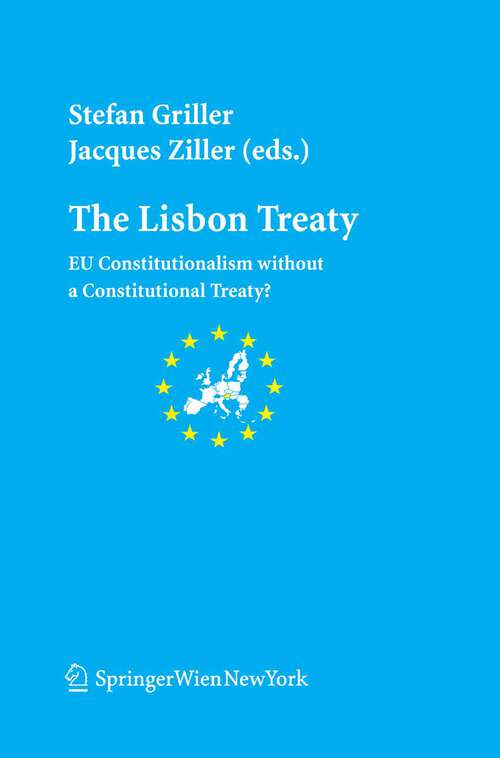 Book cover of The Lisbon Treaty: EU Constitutionalism without a Constitutional Treaty? (2008) (Schriftenreihe der Österreichischen Gesellschaft für Europaforschung (ECSA Austria)   European Community Studies Association of Austria Publication Series #11)