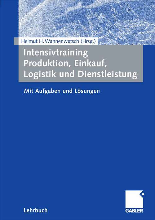 Book cover of Intensivtraining Produktion, Einkauf, Logistik und Dienstleistung: Mit Aufgaben und Lösungen (2008)