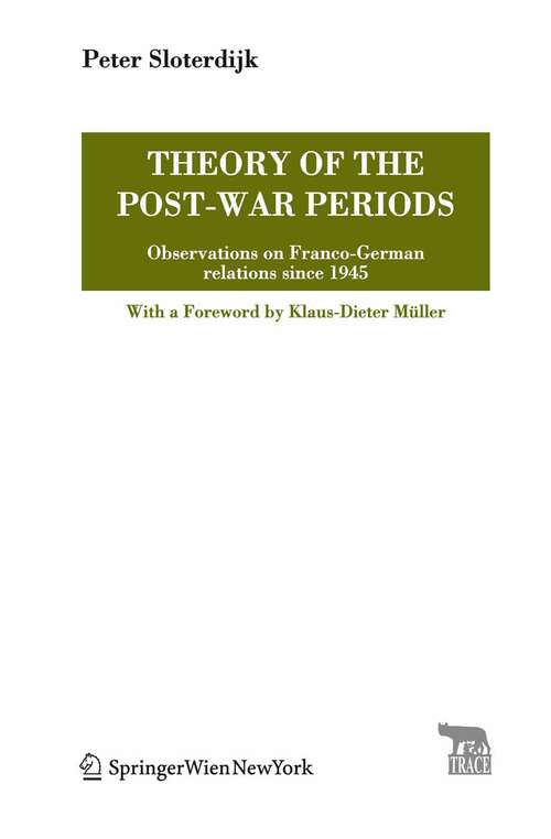 Book cover of Theory of the Post-War Periods: Observations on Franco-German relations since 1945 (2009) (TRACE Transmission in Rhetorics, Arts and Cultural Evolution)