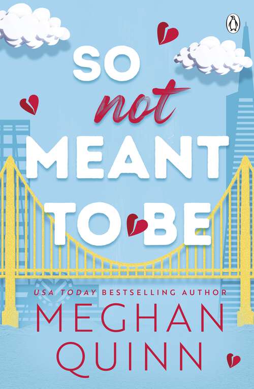 Book cover of So Not Meant To Be: The steamy and hilarious no. 1 bestseller inspired by When Harry Met Sally