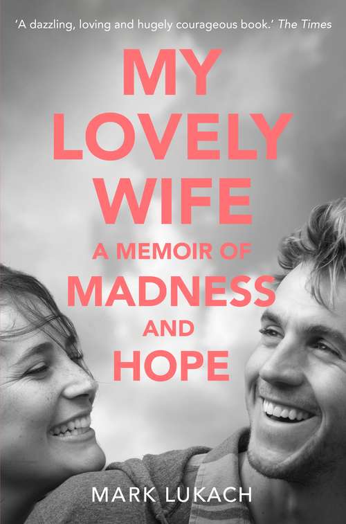 Book cover of My Lovely Wife: A Memoir of Madness and Hope