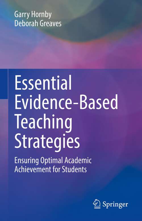 Book cover of Essential Evidence-Based Teaching Strategies: Ensuring Optimal Academic Achievement for Students (1st ed. 2022)
