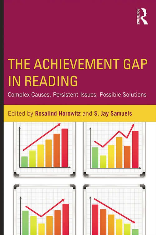 Book cover of The Achievement Gap in Reading: Complex Causes, Persistent Issues, Possible Solutions
